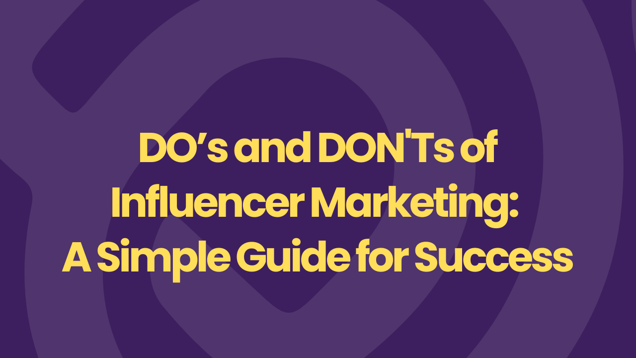 do's and don'ts influencer marketing